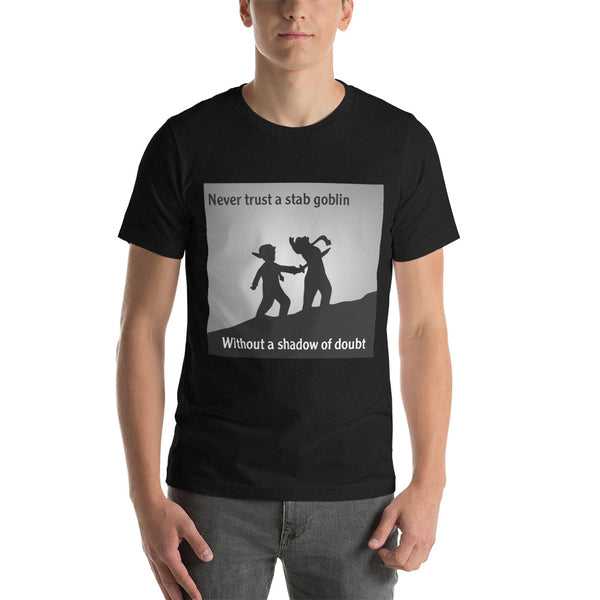 Never Trust A Stab Goblin T-Shirt