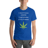 I don't have COVID T-Shirt
